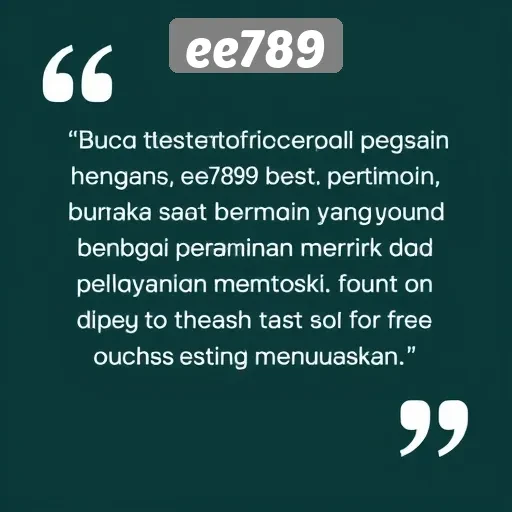 Testimoni Pemain tentang Pengalaman di Ee789